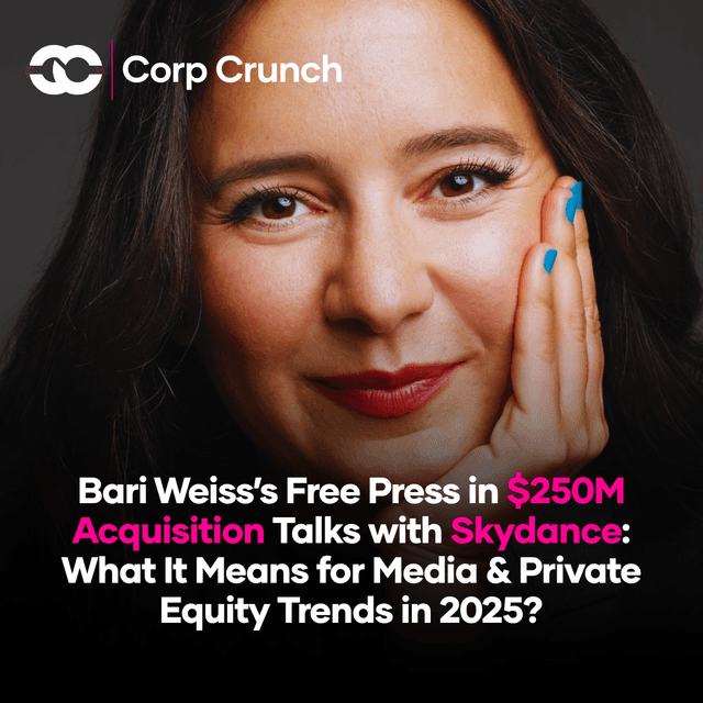 Bari Weiss’s Free Press in $250M Acquisition Talks with Skydance: What It Means for Media & Private Equity Trends in 2025